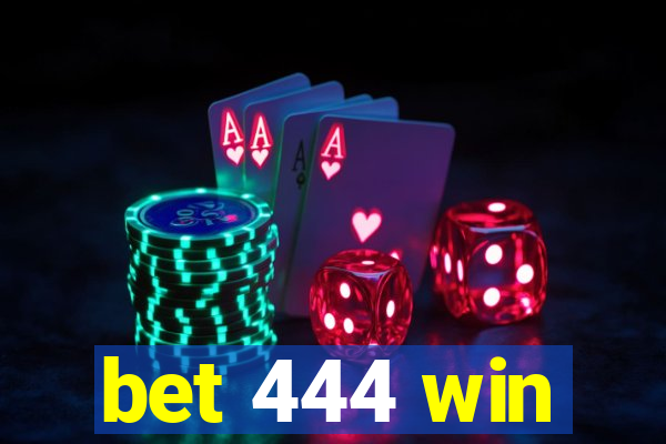 bet 444 win